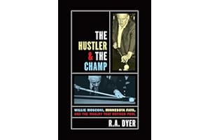 Hustler & The Champ: Willie Mosconi, Minnesota Fats, And The Rivalry That Defined Pool