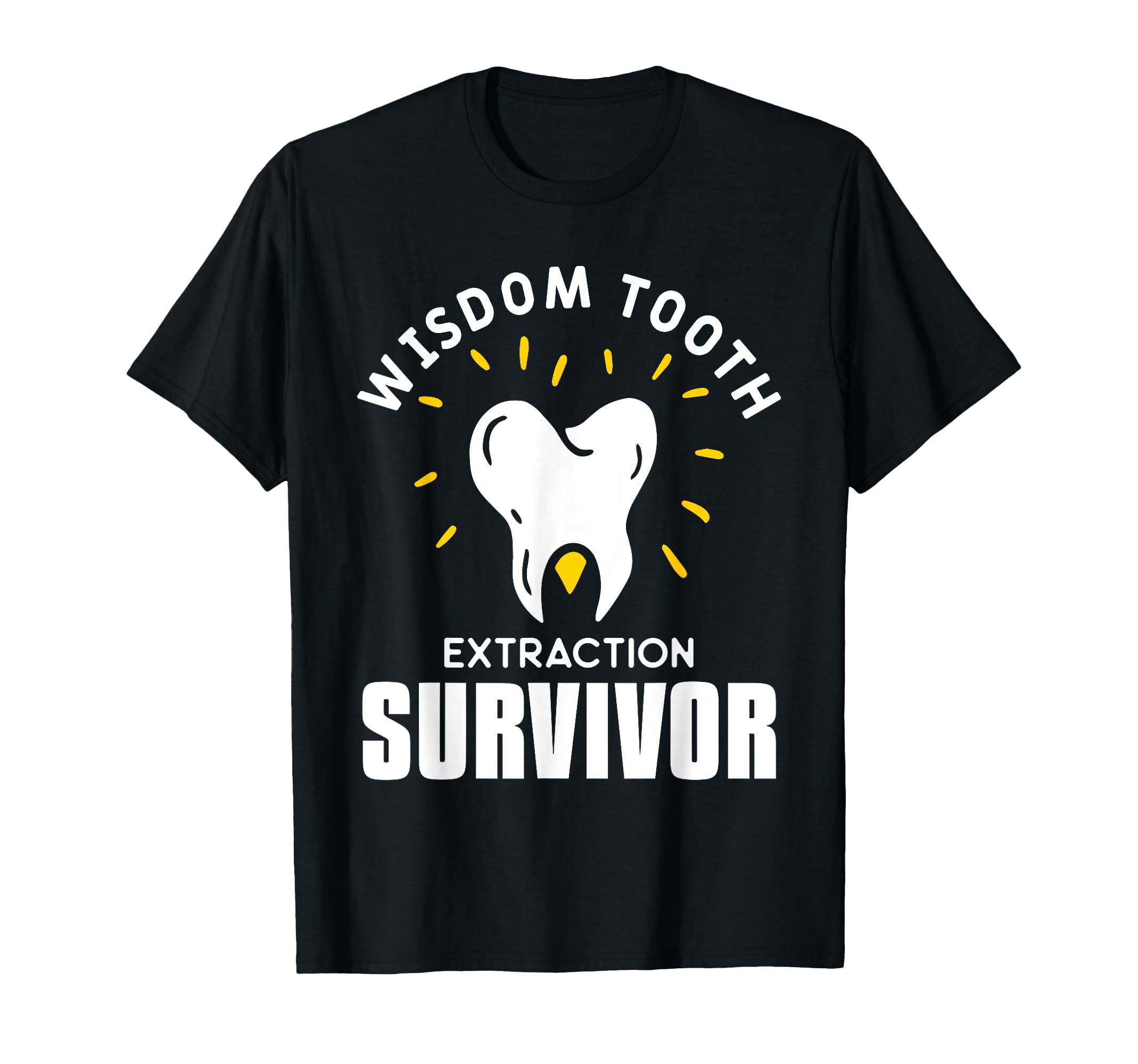 Wisdom Tooth Extraction Survivor Funny Dentist Dentistry T-Shirt