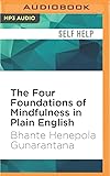 The Four Foundations of Mindfulness in Plain English