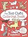 The Too Cute Coloring Book: Puppies