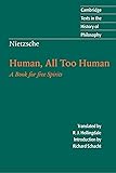 Nietzsche: Human, All Too Human: A Book for Free Spirits (Cambridge Texts in the History of Philosophy)