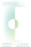 Mindful Silence: The Heart of Christian Contemplation