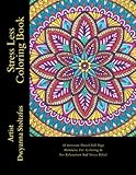 Stress Less Coloring Book: 30 Intricate Detail Full Page Mandalas For Coloring In For Relaxation And Stress Relief by Dwyanna Stoltzfus