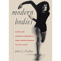 Modern Bodies: Dance and American Modernism from Martha Graham to Alvin Ailey (Cultural Studies of the United States) book cover Modern Bodies: Dance and American Modernism from Martha Graham to Alvin Ailey (Cultural Studies of the United States) book cover