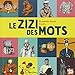 LE ZIZI DES MOTS (French Edition) by