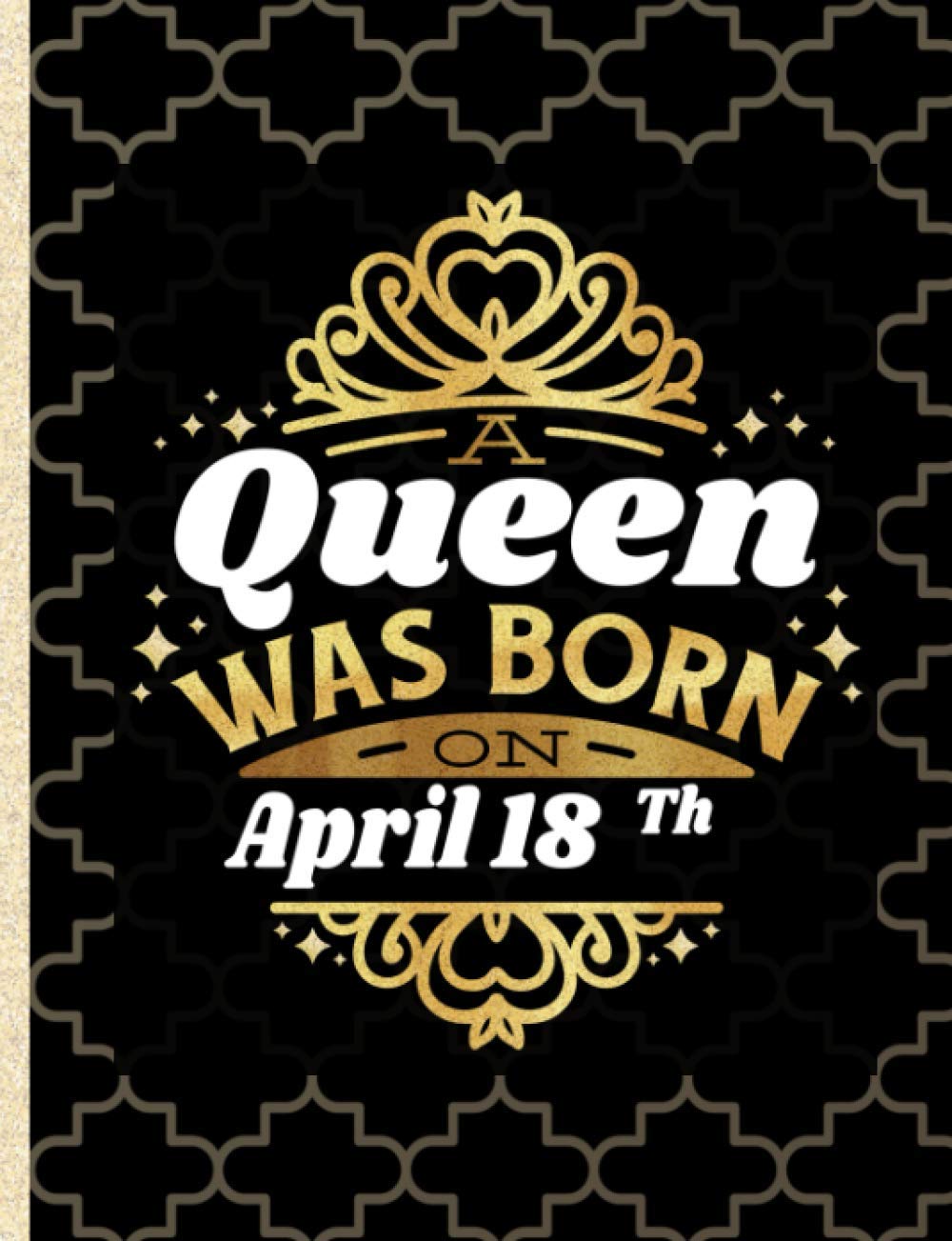 Amazon Com A Queen Was Born On April 18th Gratitude Journal Birthday Gift Idea For Women And Girls Born April 18th Queen Publishing Elie Books