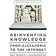 Reinventing Knowledge: From Alexandria to the Internet