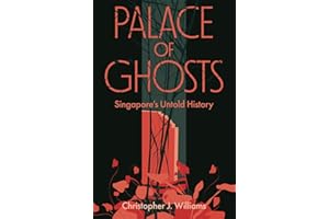 Palace of Ghosts: Singapore's Untold History