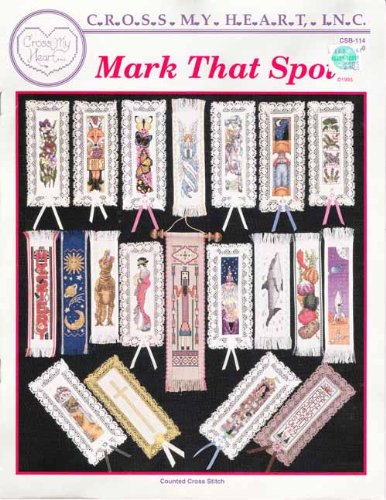 MARK THAT SPOT (Cross Stitched bookmarks) by Cross My Heart (Paperback)