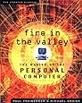 Fire in the Valley: The Making of The Personal Computer (Second Edition)