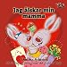 I Love My Mom - Jag älskar min mamma (Swedish Bedtime Collection) (Swedish Edition)