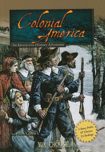 Colonial America: An Interactive History Adventure (You Choose: Historical Eras)