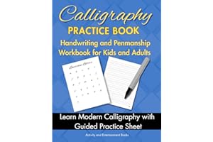 Calligraphy Practice Book: Handwriting and Penmanship Workbook for Kids and Adults – Learn Modern Calligraphy with Guided Practice Sheets