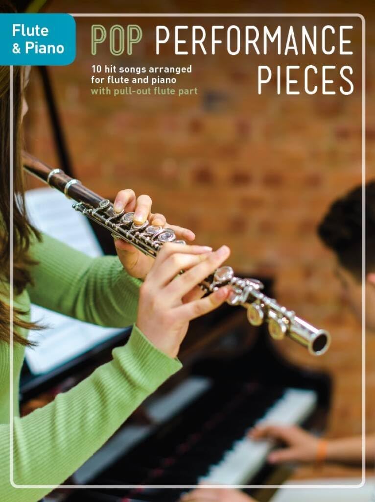 Pop Performance Pieces. Flute And Accomp..: 10 Hit Songs for Flute and Piano