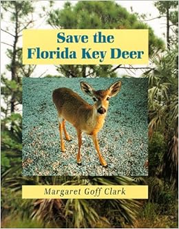 Save The Florida Key Deer Clark Margaret Goff 9780525652328 Amazon Com Books