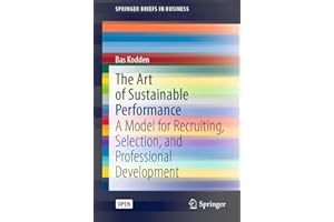 The Art of Sustainable Performance: A Model for Recruiting, Selection, and Professional Development (SpringerBriefs in Busine