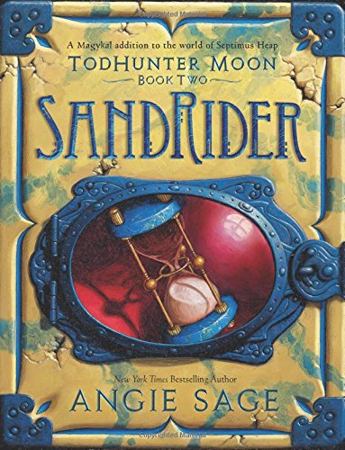 TodHunter Moon, Book Two: SandRider (World of Septimus Heap)