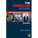 The American School: From the Puritans to the Trump Era (Sociocultural, Political, and Historical Studies in Education)