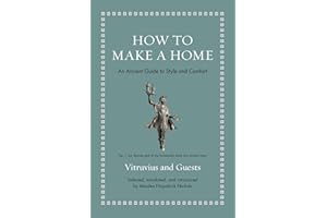 How to Make a Home: An Ancient Guide to Style and Comfort