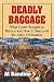 Deadly Baggage: What Cortes Brought to Mexico and How It Destroyed the Aztec Civilization by Al Sandine