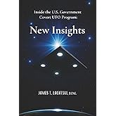 Inside the U.S. Government Covert UFO Program: New Insights