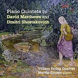 SHOSTAKOVICH AND MATTHEWS:PIANO QUINTETS           image