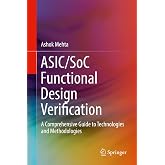 ASIC/SoC Functional Design Verification: A Comprehensive Guide to Technologies and Methodologies