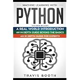 Machine Learning With Python: 3 books in 1: Hands-On Learning for Beginners+An in-Depth Guide Beyond the Basics+A Practical Guide for Experts