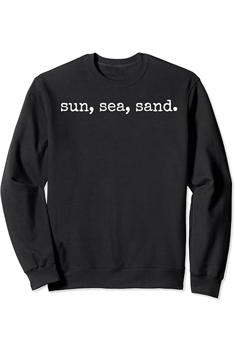 Amazon.com: Sun, Sea, Sand Sweatshirt : Clothing, Shoes & Jewelry 