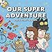 Our Super Adventure Vol. 1: Press Start to Begin (1) by Sarah Graley, Stef Purenins