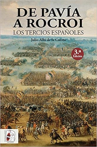 De Pavia a Rocroi. Los tercios de infantería española (Historia de España)
