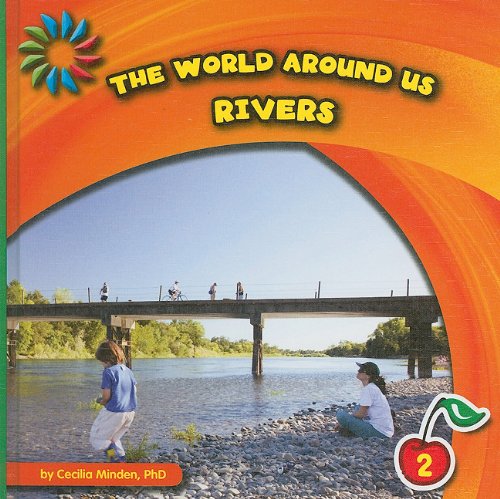 The World Around Us: Rivers (21st Century Basic Skills Library: Level 2)