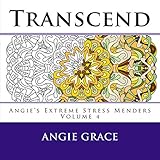 Transcend (Angie's Extreme Stress Menders Volume 4) by 