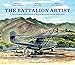 The Battalion Artist: A Navy Seabee's Sketchbook of War in the South Pacific, 1943-1945 by Janice Blake, Nancy Bellantoni