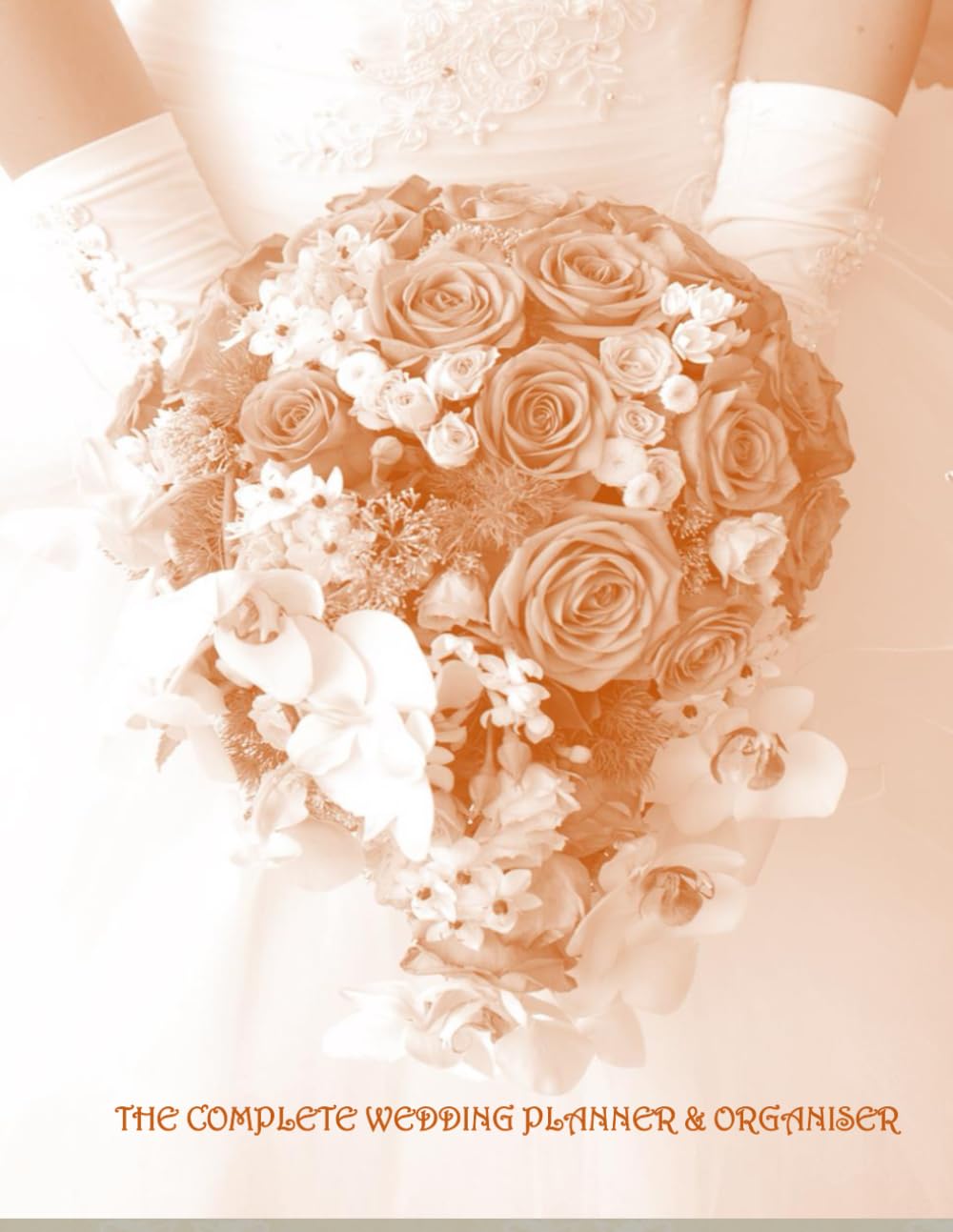 The Complete Wedding Planner and Organiser: Large A4 Size Journal ~ Everything You Need To Plan Your Perfect Wedding ~ Comprehensive Checklists ~ ... Prompts ~ Budget/Event Planning and Much More