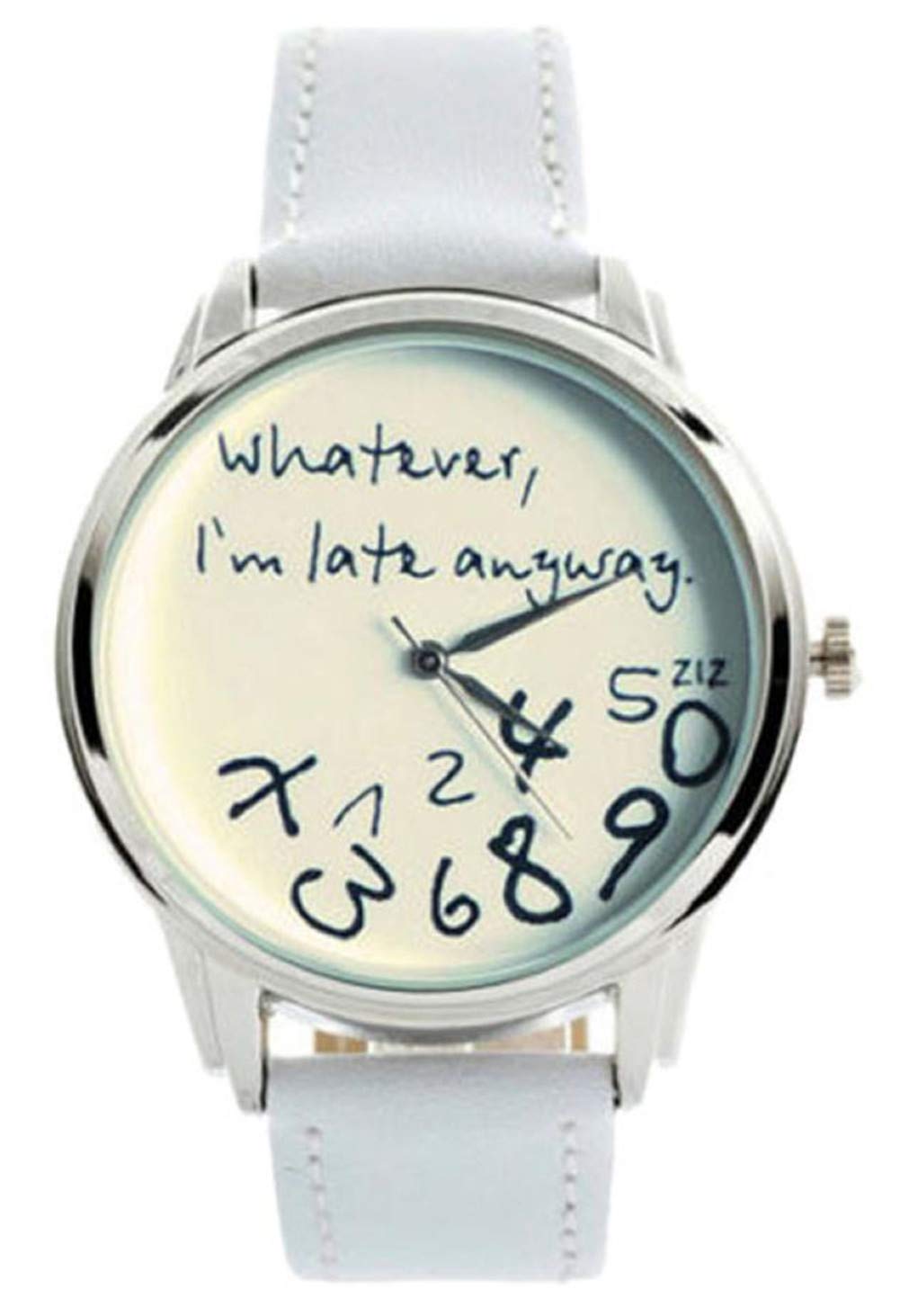 " Whatever, I'm late anyway "Print Leather Women Men Sliver Quartz Watch White