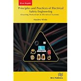 Principles and Practices of Electrical Safety Engineering