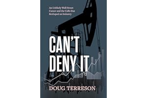 Can't Deny It - An Unlikely Wall Street Career and the Calls that Reshaped the Energy Industry