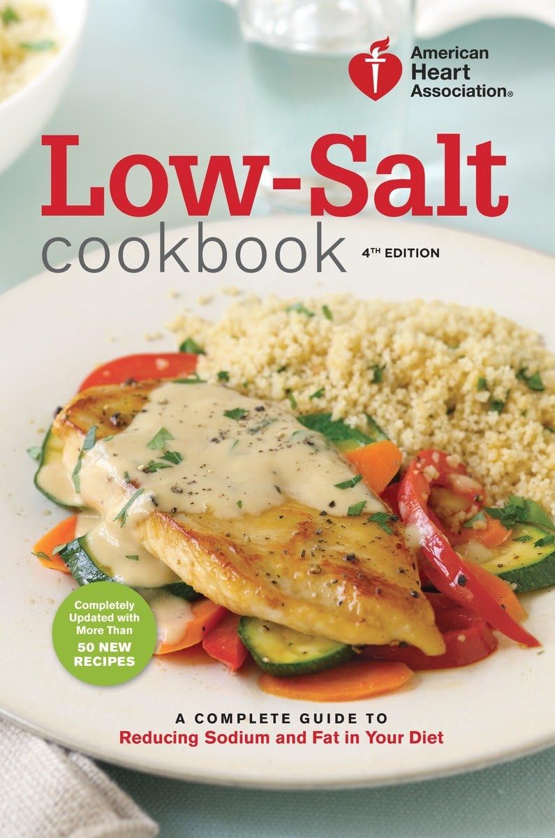 American Heart Association LowSalt Cookbook, 4th Edition A Complete