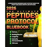 THE ULTIMATE PEPTIDES PROTOCOL BLUEBOOK: A Science-backed's Guide to Peptides Therapy for Weight Loss, Muscle Growth, and Anti-Aging.