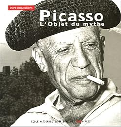 Picasso, l'objet du mythe