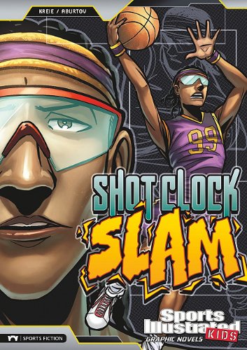 Shot Clock Slam (Sports Illustrated Kids Graphic Novels)