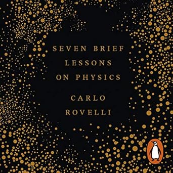 Seven Brief Lessons on Physics