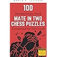 100 Headachingly Hard Mate in Two Chess Puzzles Composed by Sam Loyd: Improve Your Ability to Calculate Variations and Finding Checkmate