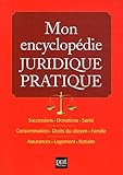 Mon encyclopédie juridique pratique by