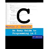An Easy Guide to Programming in C, Second Edition