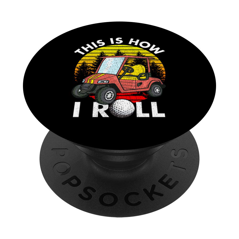 This Is How I Roll Golf Cart Funny Golfer Pun PopSockets PopGrip: Swappable Grip for Phones & Tablets