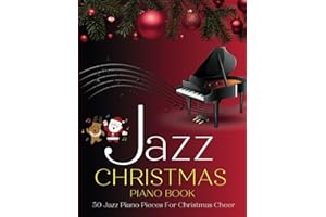 Jazz Christmas Piano Book: 50 Jazz Piano Pieces for Christmas Cheer