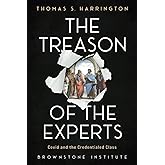 The Treason of the Experts: Covid and the Credentialed Class