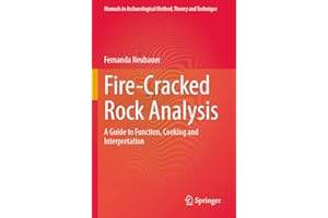 Fire-Cracked Rock Analysis: A Guide to Function, Cooking and Interpretation